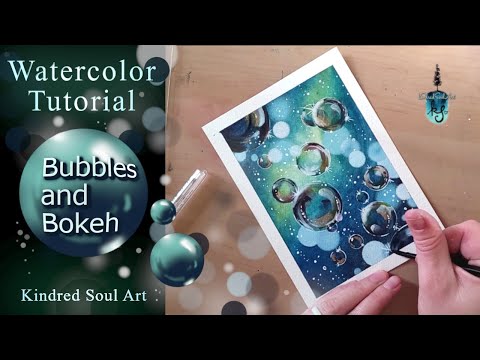 Bubbles and Bokeh Watercolor Tutorial | Kindred Soul Art