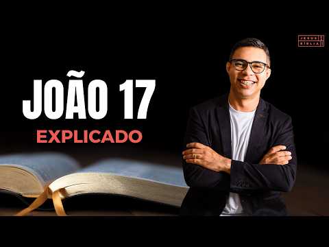 John 17 Study: Jesus Thinks of YOU (Bible Explained)