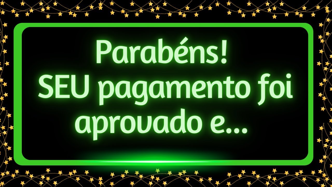 Parabéns! SEU pagamento foi aprovado e...