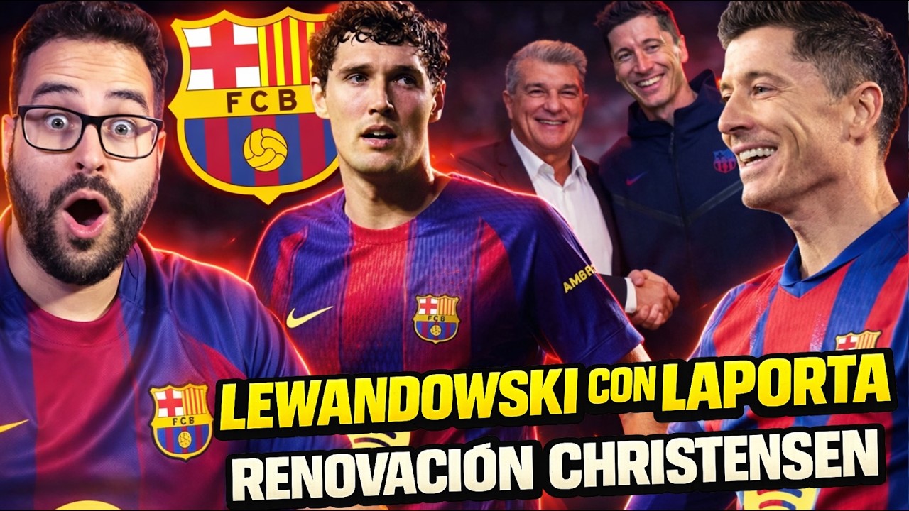 🚨LEWANDOWSKI APOYA a LAPORTA y DECISIÓN de su FUTURO - BARÇA OFRECE 2 AÑOS a CHRISTENSEN