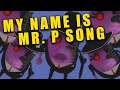 My Name Is Mr P Original Piggy Song