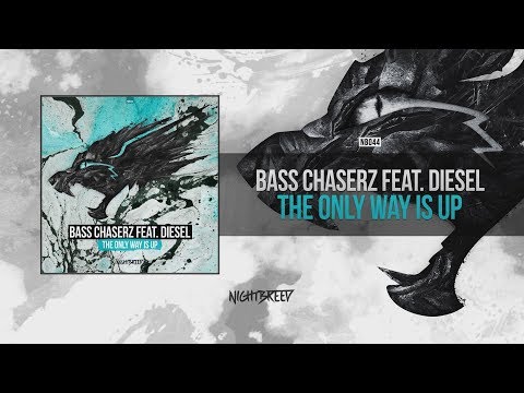 Bass Chaserz feat. Diesel - The Only Way Is Up