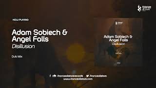 Adam Sobiech &amp; Angel Falls - Disillusion (Dub Mix)