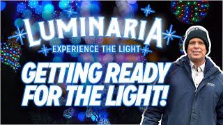 Getting Ready for Luminaria | Behind the Scenes