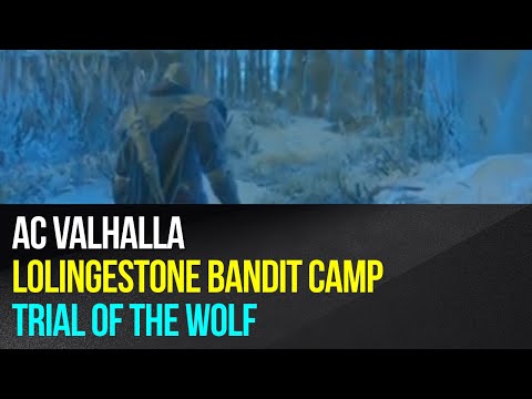 Assassin's Creed Valhalla - Lolingestone Bandit Camp - Trial of the Wolf