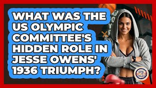 What Was The US Olympic Committee's Hidden Role In Jesse Owens' 1936 Triumph? - Epic Sports Tales