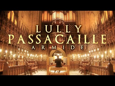 LULLY - PASSACAILLE (ARMIDE) - ORGAN SOLO - JONATHAN SCOTT