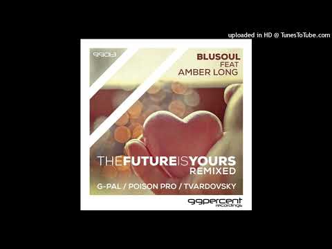 01 - Blusoul Ft. Amber Long - The Future Is Yours (Poison Pro Deep Space Dub)
