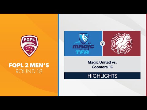 FQPL 2 Men's R18 - Magic United vs. Coomera FC Highlights