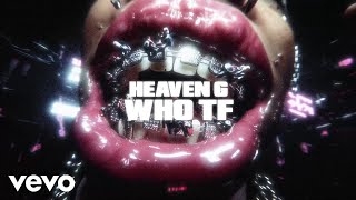 Download lagu Heaven G - WHO TF (Lyric Video) mp3 Download lagu Heaven G - WHO TF (Lyric Video) mp3