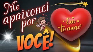 Mensagem romântica de Amor ❤️ Me apaixonei por VOCÊ 😍🥰❤️❤️❤️❤️