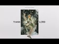 River Valley Worship- Thank You Lord (Listening Video)