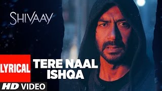 Tere Naal Ishqa Lyrical Video Song ||  SHIVAAY || Kailash Kher | Ajay Devgn | T-Series