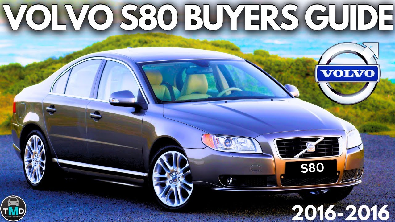 Volvo S80 buyers guide (2007-2016) Avoid buying a broken ...