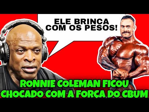 RONNIE COLEMAN FICOU CHOCADO COM FORÇA DO CBUM