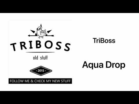 TriBoss - Aqua Drop [EXTREME BASS BOOSTED] (EXTREME BASS WARNING)