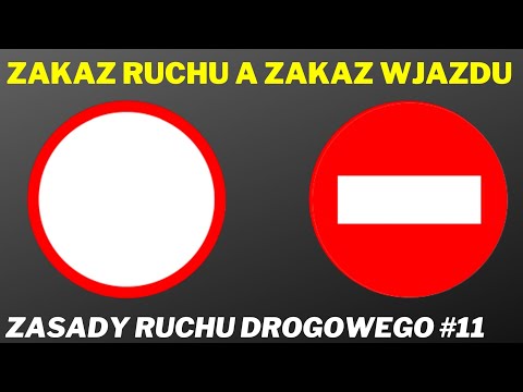 #11 Zakaz ruchu a zakaz wjazdu (różnice) -  ZASADY RUCHU DROGOWEGO
