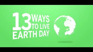 13 Ways to Live Earth Day - Every Day!