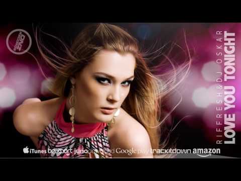 DNZF231 // RIFFRESH & DJ OSKAR - LOVE YOU TONIGHT (Official Video DNZ RECORDS)