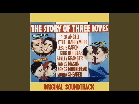 The Story of Three Loves Suite (From "The Story of Three Loves" Original Soundtrack)