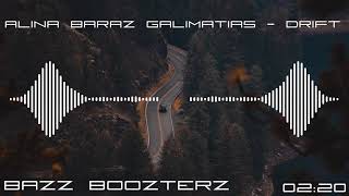 Alina Baraz &amp; Galimatias - Drift (Bass Boosted)