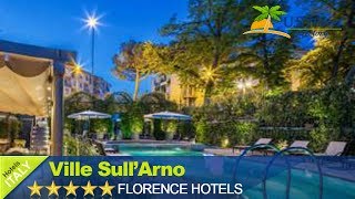 Ville Sull'Arno - Florence Hotels, Italy