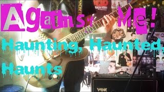 Against Me! - Haunting, Haunted, Haunts Guitar Cover