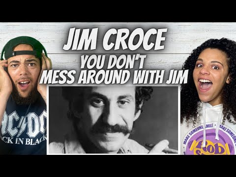 DON'T DO IT!| FIRST TIME HEARING Jim Croce-  You Don't Mess Around With Jim REACTION