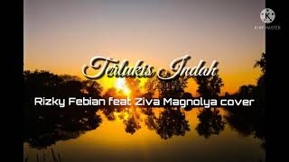 Download lagu Terlukis Indah - Rizky Febian feat Ziva Magnolya lirik cover mp3