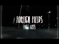 Foreign Fields - Fake Arms 