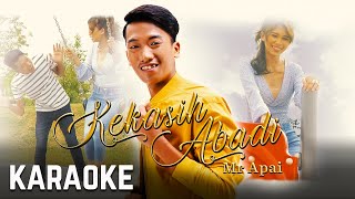 Download lagu Mr.Apai - Kekasih Abadi Karaoke mp3 Download lagu Mr.Apai - Kekasih Abadi Karaoke mp3
