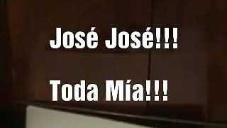 José José - Toda Mía