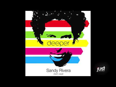 Sandy Rivera Feat. Haze - Deeper (Claudia Mix)