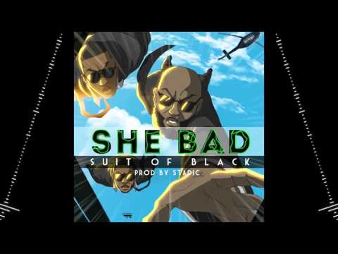 Suit of Black - She Bad (Official Promo Video) 