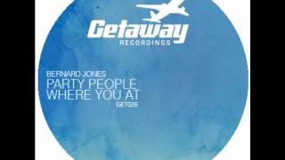 Bernard Jones - Party People Where You At (J-Bled's Jel-O Shot Remix) (Edit)