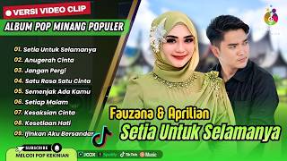 Download lagu APRILIAN FT FAUZANA - SETIA UNTUK SELAMANYA - ANUGERAH CINTA - JANGAN PERGI | POP TERPOPULER 2026 mp3