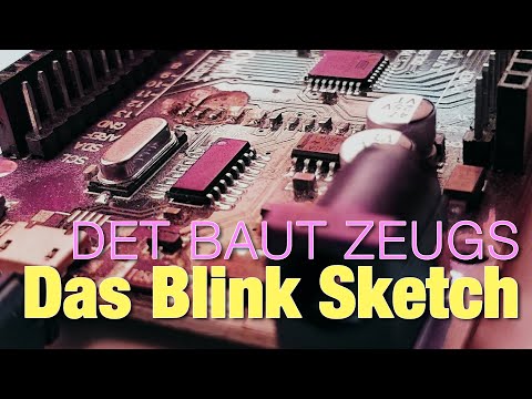 Det baut Zeugs - Das Blink Sketch