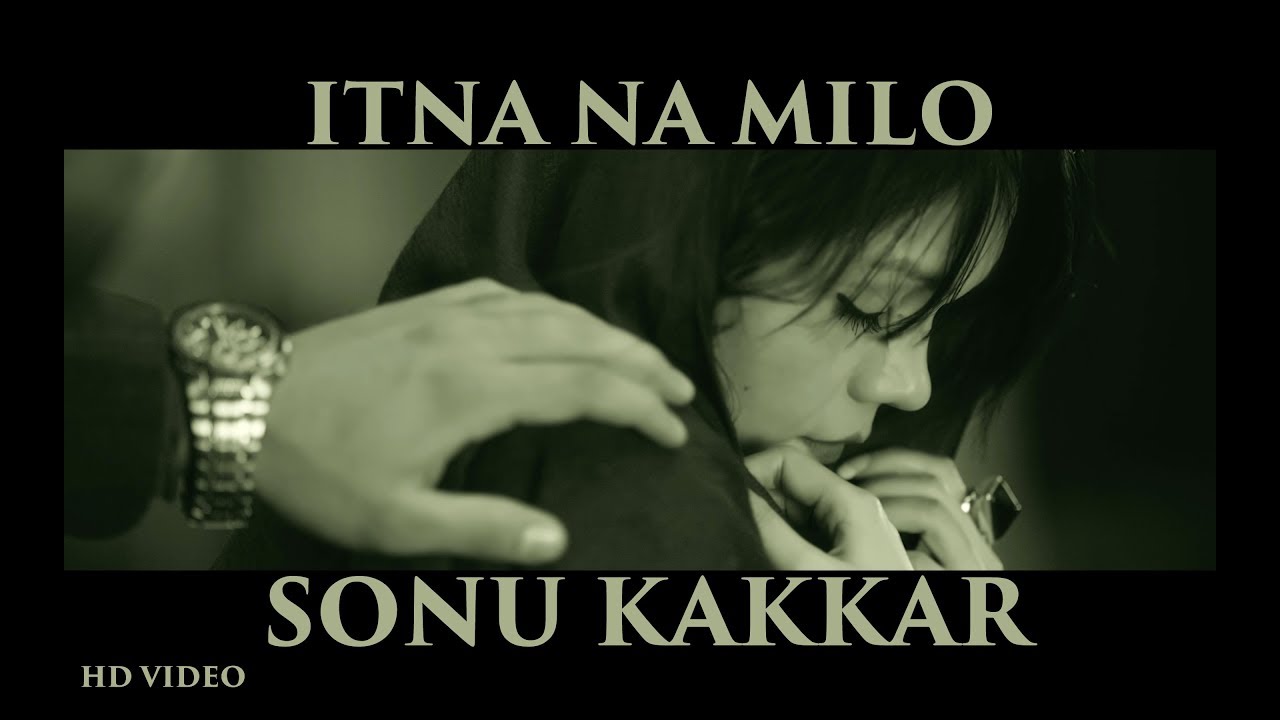 Itna Na Milo Lyrics | Sonu Kakkar | Gaana Originals
