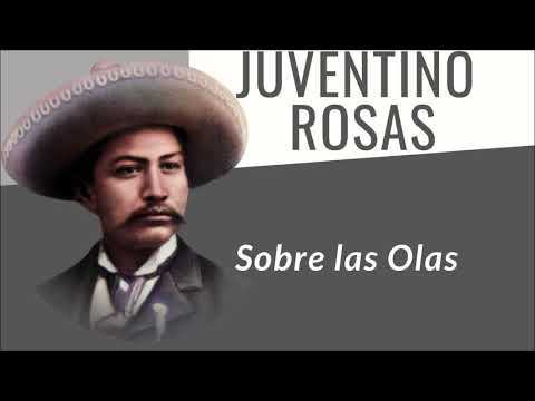 Juventino Rosas - Sobre las Olas