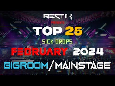 Sick Drops 🔥 February 2024 | Big Room / Mainstage | Top 25 | Rectik