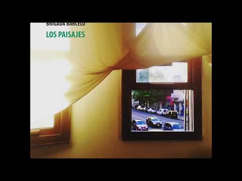 Brigada Barceló - Los Paisajes (Full Album)