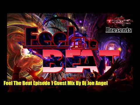 Feel The Beat Episode 1 Guest Mix By Dj Jon Angel