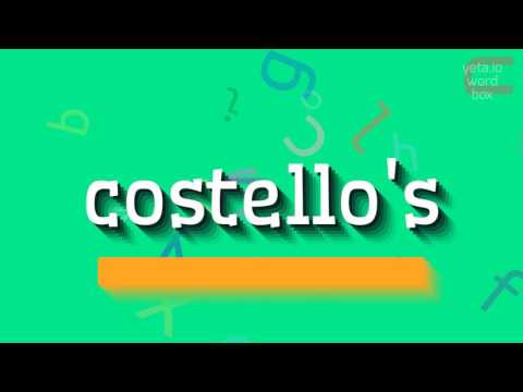 COSTELLO'S - HOW TO PRONOUNCE IT?