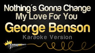 Download lagu George Benson Nothing s Gonna Change My Love For Y... mp3