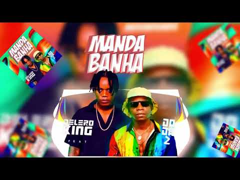 Delero King Feat. Dada 2 - Manda Banha (Mbiembiembie)  Audio Oficial