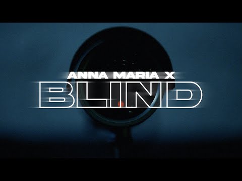 Anna Maria X - Blind (Original Mix)  - Lyric Video