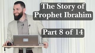 Part 8 of 14 | Story of Prophet Ibrahim | Leaving Hajar and Ismail Alone in Makkah