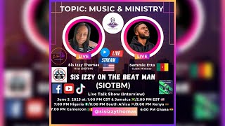 Topic: Music and Ministry Part 230 - Sammie Etta 🇨🇲- SIOTBM 🇺🇸