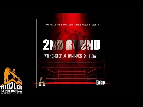 NonStop x Bam Mags x Flow - 2nd Round [Thizzler.com]