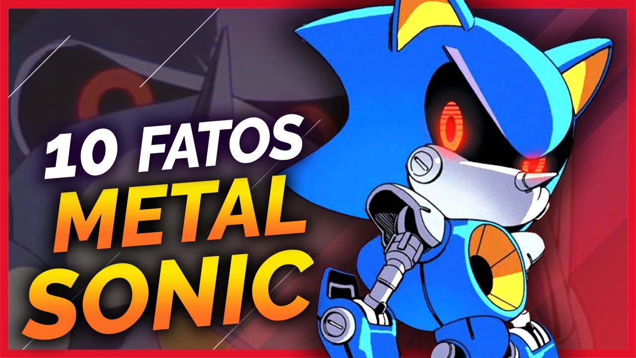 10 FATOS SOBRE O METAL SONIC